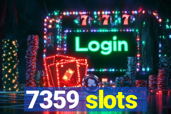 7359 slots